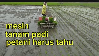 mesin tanam padi, petani harus tahu