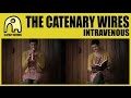 THE CATENARY WIRES - Intravenous [Official]