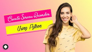 Build a Screen Recorder using python | Screen Capture | Python Projects | Build OBS | Build Camtasia