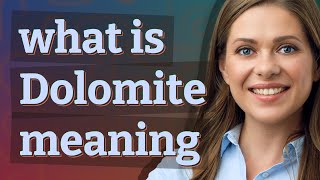 Dolomite | meaning of Dolomite