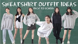 10 SWEATSHIRT OUTFIT IDEAS for back to school (*comfy \u0026 realistic*)