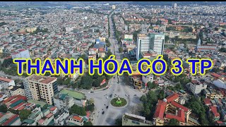 Thanh Hóa có 3 Thành Phố, 4 Thị xã