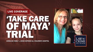 WATCH LIVE: ‘Take Care of Maya’ Trial — Kowalski v. Johns Hopkins All Children’s Hospital — Day One