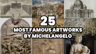 The 25 most FAMOUS ARTWORKS by MICHELANGELO (2025)