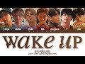 BTS (방탄소년단) WAKE UP Lyrics (Color Coded Lyrics Eng/Rom/Han)