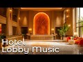 Hotel Lobby Music BGM - Relaxing Jazz Music for Stress Relief - Jazz Saxophone Instrumental Music