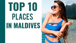 Top10 Places and how Maldives looks like