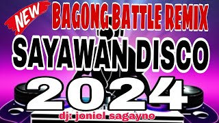 (NEW) BAGONG BATTLE REMIX SAYAWAN DISCO 2024, #jonelsagaynoremix #kaarititmixtv