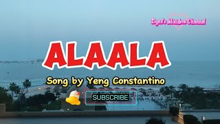 ALAALA - Yeng Constantino (lyrics) #musiclover #highlights #trendingonmusic