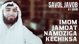 41) Savol-javob: Imom jamoat namoziga kechiksa | Shayx Abdulloh Zufar