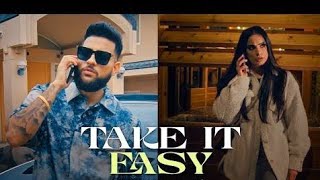 Karan Aujla -(Take It Easy) |Yari Ona Hi Ai| Kaida Mol Lai Lya|Thoda Easy |Latest Punjabi Songs 2023