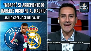 Mbappé NECESITA al Real Madrid: Del Valle. Se dio cuenta que es MUCHO para el PSG | Futbol Picante