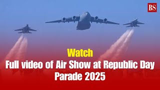 76th Republic Day: Full video of Air Show at Republic Day Parade 2025 | Indian Air Force