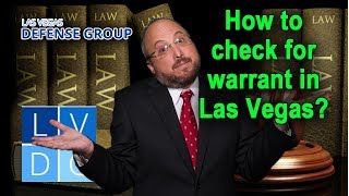 How do I know if I have a warrant in Las Vegas? (explained by Las Vegas criminal defense attorneys)