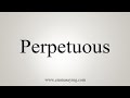 How To Say Perpetuous