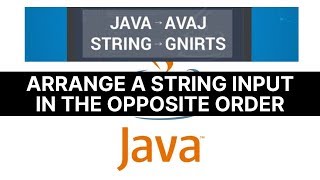 Java Tutorial | How to reverse a String input (arrange it in the opposite order)
