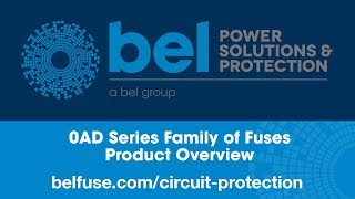 Bel Fuse-Circuit Protection 0AD Series Family of Fuses Product Overview