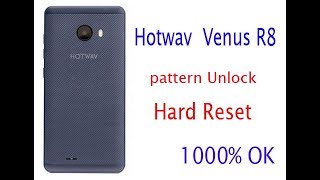 Hotwav Venus R8 Hard Reset | pattern Unlock 1000% OK