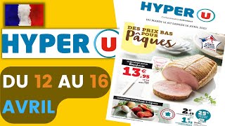 catalogue HYPER U du 12 au 16 avril 2022 🌞⛔ DES PRIX BAS POUR PÂQUES Arrivage - FRANCE