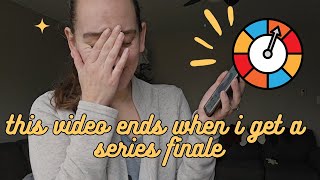 this vlog ends when i get a series finale