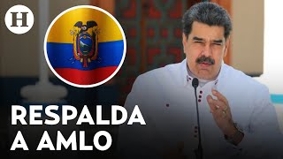 ¡Venezuela apoya a México! Nicolás Maduro ordena cerrar sedes diplomáticas de Venezuela en Ecuador