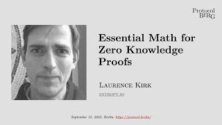 Protocol Berg Workshop: Laurence Kirk - Essential Maths for Zero Knowledge Proofs
