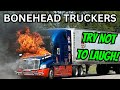 AMAZING TRUCK FAILS | Bonehead Truckers of the Week