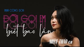 ĐỜI GỌI EM BIẾT BAO LẦN | TRỊNH CÔNG SƠN | NHẬT THẢO ca | LIVE 2023 | Phòng trà Trịnh Ca