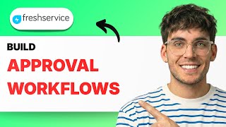 How to Build Approval Workflows in Freshservice [2026 Full Guide]