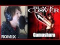 Gamushara - Black Clover OP5 (ROMIX cover)