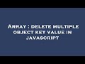 Array : delete multiple object key value in javascript