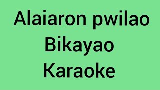 Alaiaron Pwilao Bikayao Karaoke