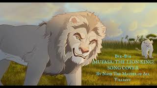 Bye-bye MUFASA: THE LION KING Song Cover