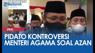 Pidato Kontroversi Menteri Agama Soal Azan dan Takbiran