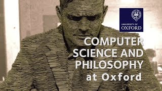 Computer Science and Philosophy at Oxford University
