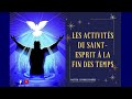 les activités du saint esprit à la fin des temps