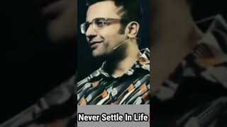 Never Settle In Life#motivation #short #youtubeshorts #sandeepmaheshwari#india #neversettle #inlife