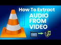 How to Extract Audio from Video files with VLC Media Player