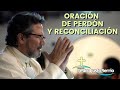 Oración de perdón y reconciliación - Padre Pedro Justo Berrío