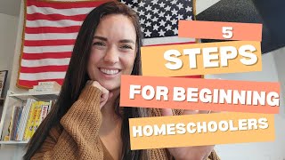 5 Steps for Beginning Homeschoolers / How to Start Homeschooling