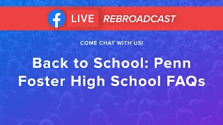 FB Live Rebroadcast: Back to School - Penn Foster High School FAQs