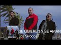 los sirocos se quieren y se aman