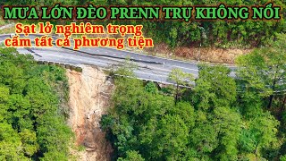 ĐÀ LẠT MƯA LỚN ĐÈO PRENN TRỤ KHÔNG NỔI SẠT LỞ NGHIÊM TRỌNG, CẤM TẤT CẢ CÁC PHƯƠNG TIỆN