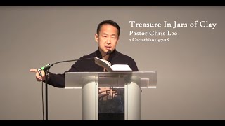 TJCAC Worship:  Pastor Chris Lee - Treasure In Jars of Clay