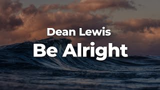 Dean Lewis - Be Alright (Letra/Lyrics) | Official Music Video