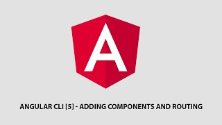 Angular CLI [5] - Adding Components and Routing