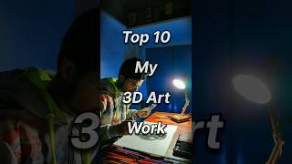 Top 10 My 3D Art Work #shorts #youtubeshorts #shortsart #ashortaday #art #3dart