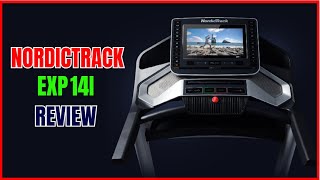 NordicTrack EXP 14i Treadmill Review - 2023 Update