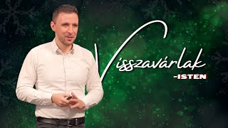 Visszavárlak - Isten |Szolgál: Uzonyi Barnabás|