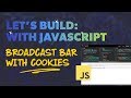 How to Create a Broadcast Bar with Cookies using Vanilla JavaScript